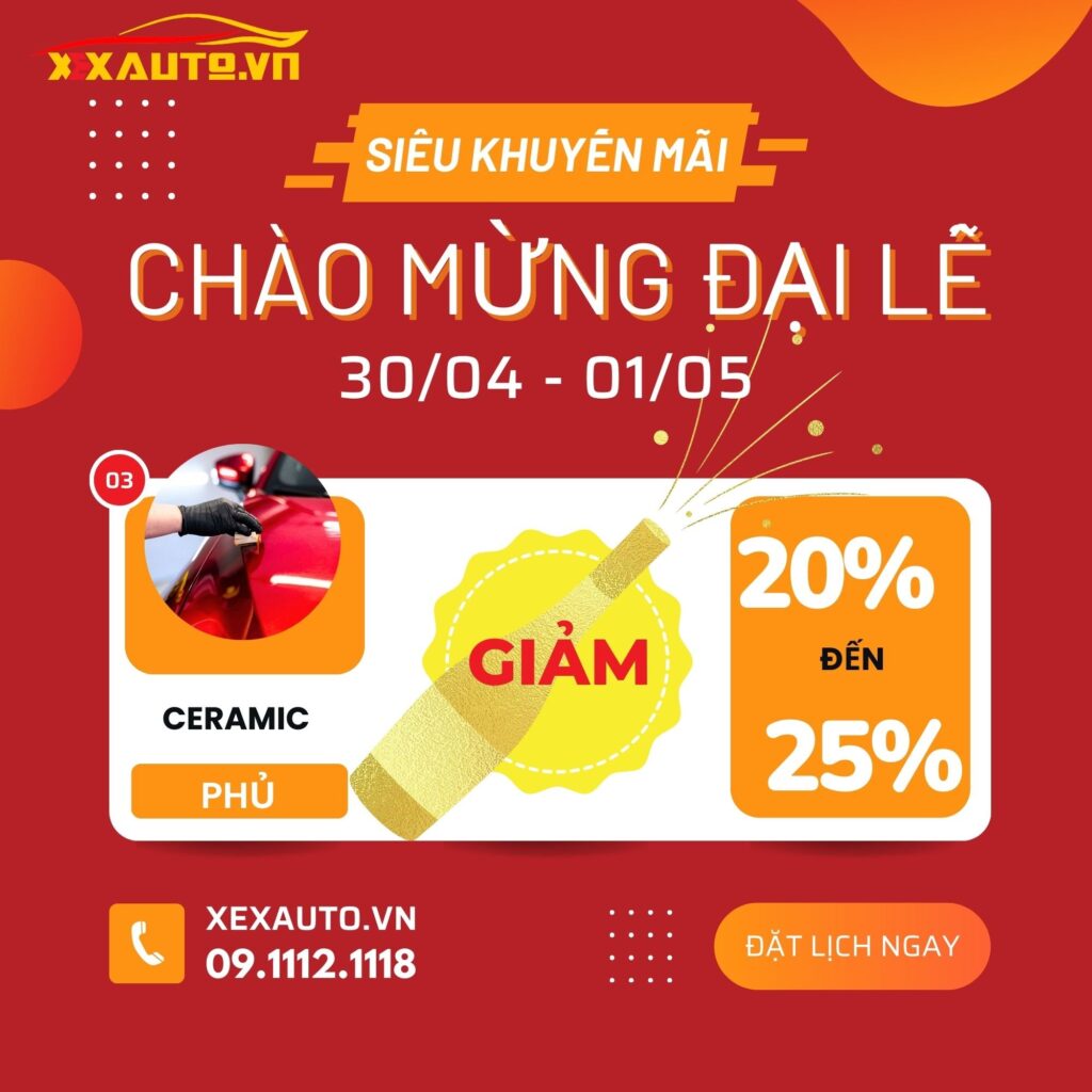 CHƯƠNG TRÌNH KHUYẾN MÃI - ƯU ĐÃI GIẢM GIÁ, SALE NGÀY VÀNG 30/4 - 01/05 SIÊU KHỦNG TẠI X.E.XAUTO.VN 4 Phủ Ceramic với ưu đãi giảm giá cao